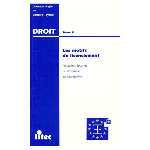 Droit - Tome 5, Les Motifs Du Licenciement, Deuxième Journée Prud'homale De Montpellier