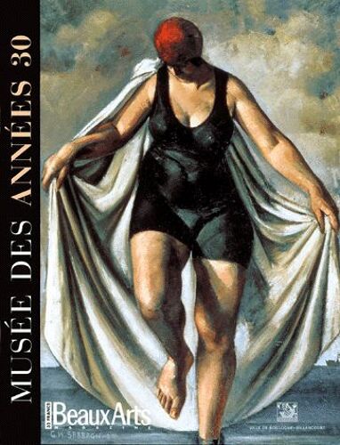 Beaux-Arts Hors Serie : Musee Des Annees 30