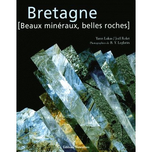 Bretagne - Beaux Minéraux, Belles Roches