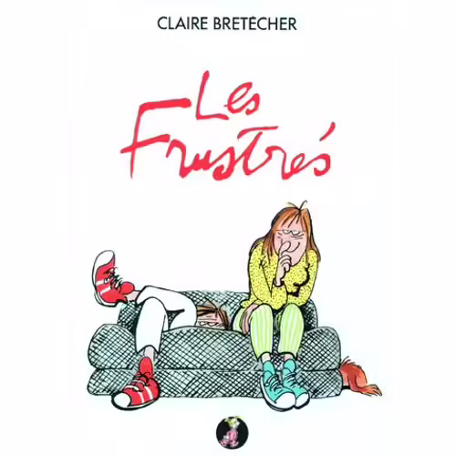 Les Frustrés - L'intégrale