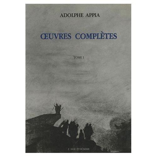 Adolphe Appia, Oeuvres Complètes - Tome 1, 1880-1894