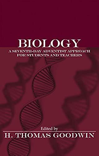 Biology: A Seventh-Day Adventist Approach For Students And Teachers