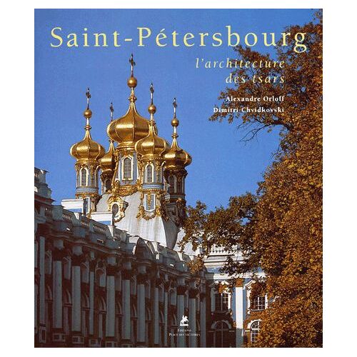 Saint-Pétersbourg - L'architecture Des Tsars