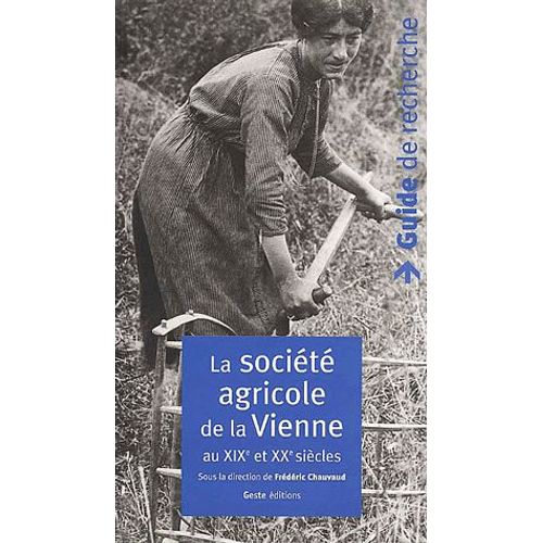 La Société Agricole De La Vienne Au Xixème Et Xxème Siècles - Guide De Recherche