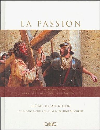 La Passion - Photographies Du Film "La Passion Du Christ