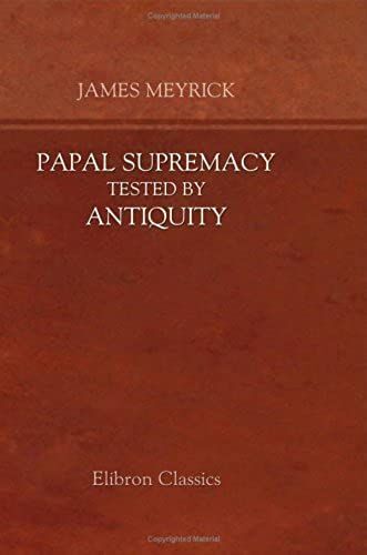 Papal Supremacy Tested By Antiquity