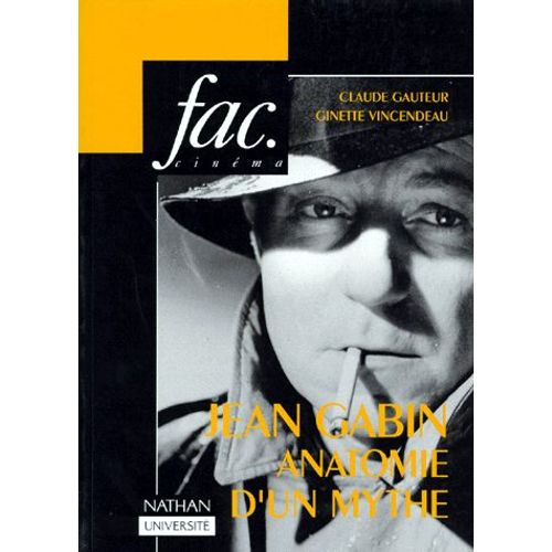 Jean Gabin - Anatomie D'un Mythe
