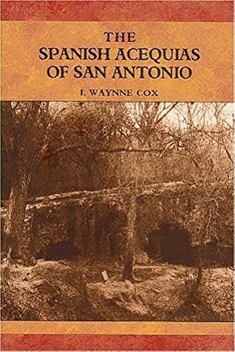 The Spanish Acequias Of San Antonio