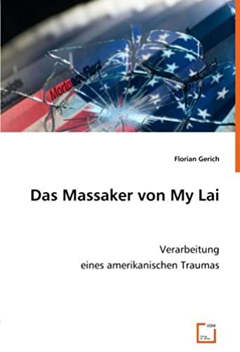 Das Massaker Von My Lai: Verarbeitung Eines Amerikanischen Traumas (German Edition)