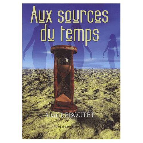 Aux Sources Du Temps