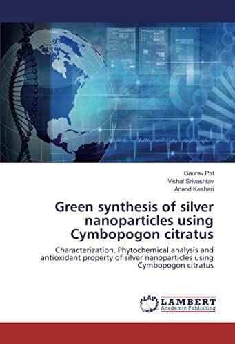 Green Synthesis Of Silver Nanoparticles Using Cymbopogon Citratus