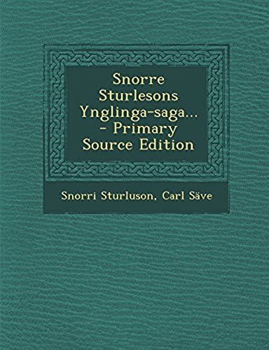 Snorre Sturlesons Ynglinga-Saga... (Swedish Edition)