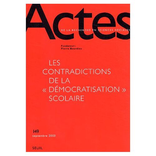 Actes De La Recherche En Sciences Sociales N° 149 Septembre 200 - Les Contradictions De La "Démocratisation" Scolaire