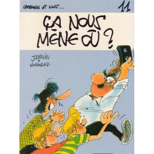 Germain Et Nous Tome 11 - Ça Nous Mène Où ?