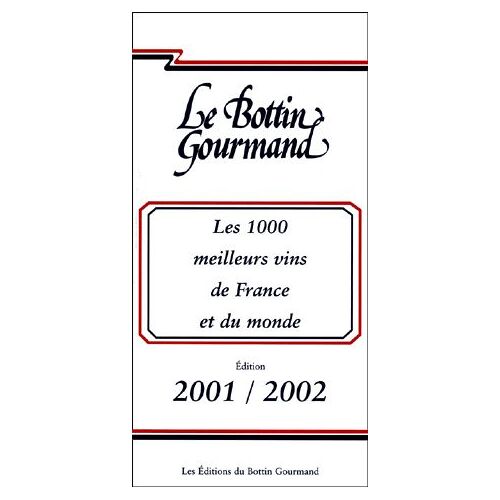 Les 1000 Meilleurs Vins De France Et Du Monde - Edition 2001/2002