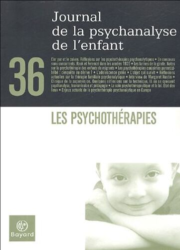 Journal De La Psychanalyse De L'enfant N° 36 - Les Psychothérapies
