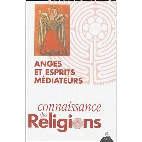 Connaissance Des Religions N° 71-72 Janvier-Jui - Anges Et Esprits Médiateurs