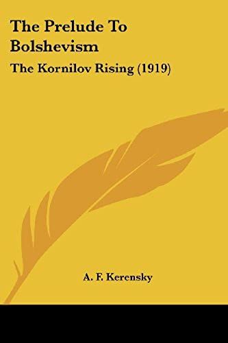 The Prelude To Bolshevism: The Kornilov Rising (1919)