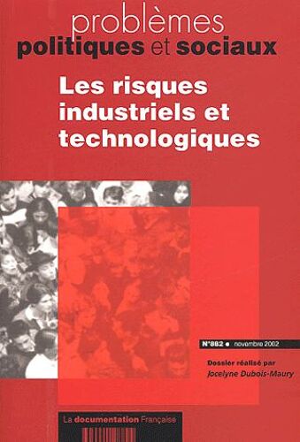 Problèmes Politiques Et Sociaux N° 882 Novembre 2002 : Les Risques Industriels Et Technologiques