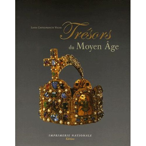 Trésors Du Moyen Age - Ivoires, Orfèvreries, Enluminures Ve-Xive Siècles