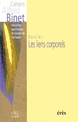 Cahiers Alfred Binet N° 663 Juin 2000 : Les Liens Corporels