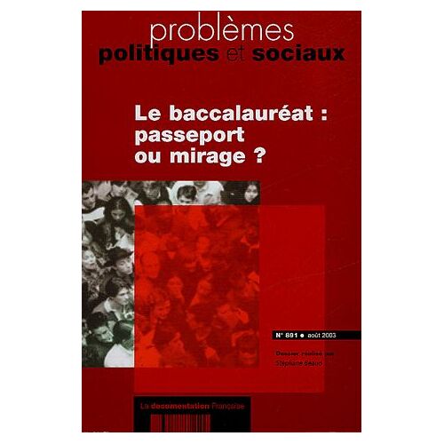 Problèmes Politiques Et Sociaux N° 891 Août 2003 - Le Baccalauréat : Passeport Ou Mirage ?