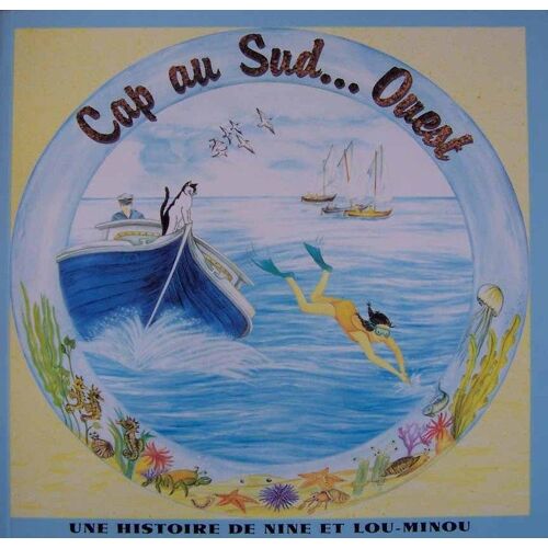 Une Histoire De Nine Et Lou-Minou N° 4 - Cap Au Sud - Ouest