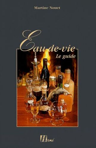 Eau-De-Vie - Le Guide
