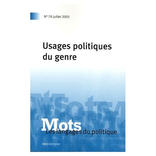 Mots, Les Langages Du Politique N° 78, Juillet 2005 - Usages Politiques Du Genre