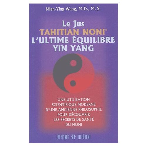 Le Jus Tahitian Noni - L'ultime Équilibre Yin Yang