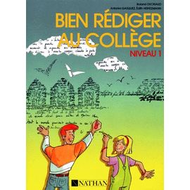 Bien Rédiger Au Collège - Niveau 1