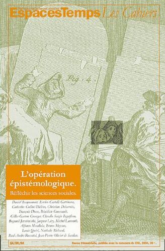 Espacestemps Les Cahiers N° 84/85/86 - L'opération Épistémologique - Réfléchir Les Sciences Sociales