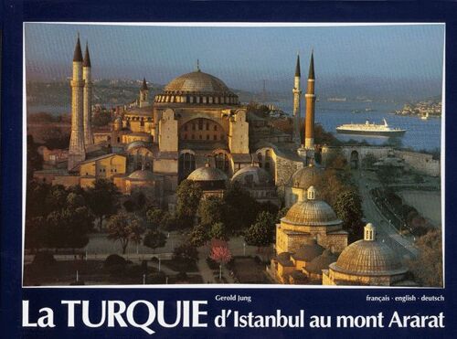 La Turquie - D'istanbul Au Mont Ararat , Édition Trilingue Français-Anglais-Allemand
