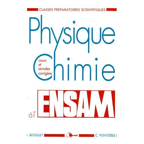 Physique Chimie A L'ensam - Cours Et Annales Corrigées, Classes Préparatoires Scientifiques