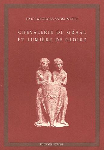 Chevalerie Du Graal Et Lumière De Gloire