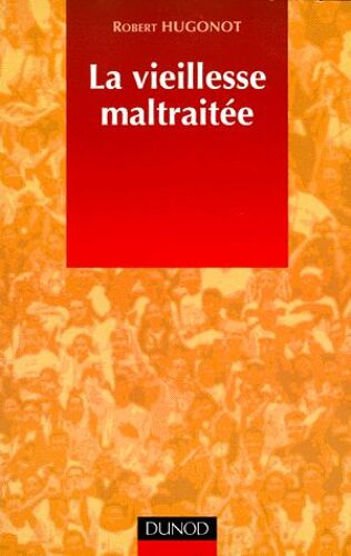 La Vieillesse Maltraitée