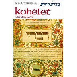 Kohélet - L'ecclésiaste - La Bible Commentée, Commentaire Traditionnel Des Livres De La Bible