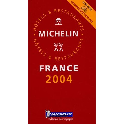 Le Guide Rouge France 2004 - Accompagné De La Saga Du Guide Rouge