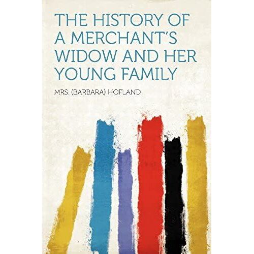The History Of A Merchant's Widow And Her Young Family
