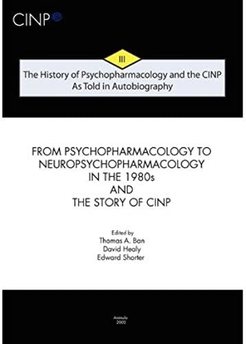 The History Of Psychopharmacology And The Cinp, As Told In Autobiography: From Psychopharmacology To Neuropsychopharmacology In The 1980s And The Stor (Paperback) - Common