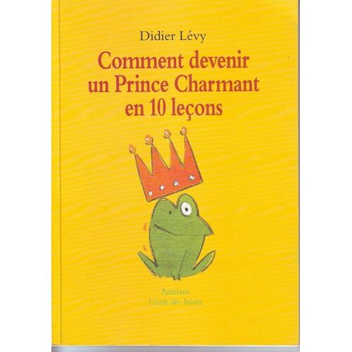 Comment Devenir Un Prince Charmant En 10 Leçons