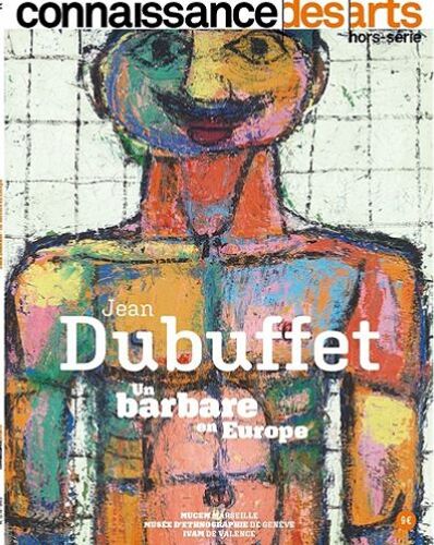 Connaissance Des Arts : Jean Dubuffet : Un Barbare En Europe 863