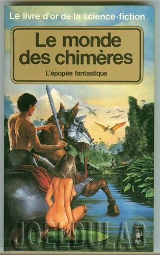 Le Livre D'or De La Science Fiction - Le Monde Des Chimeres - L'épopée Fantastique