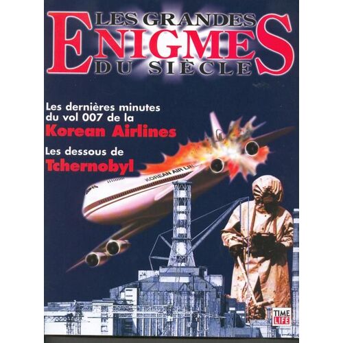 Les Grandes Enigmes Du Siecle (Tchernobyl)  N° 1 : Tchernobyl / Vol 007 Korean Airlines