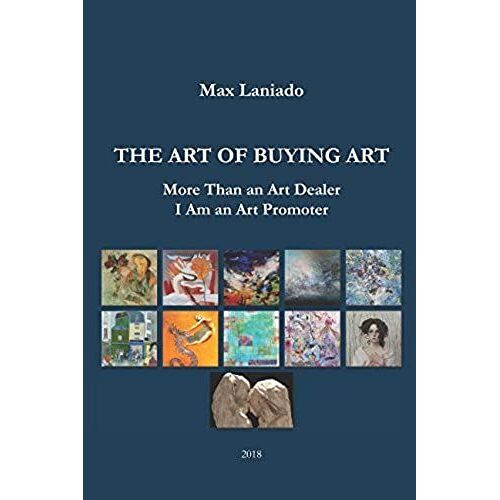 The Art Of Buying Art: More Than An Art Dealer, I Am An Art Promoter