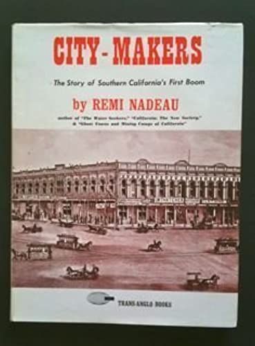 City-Makers: The Story Of Southern California's First Boom