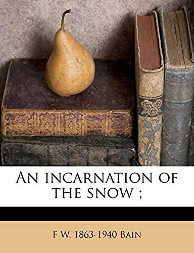 An Incarnation Of The Snow ;
