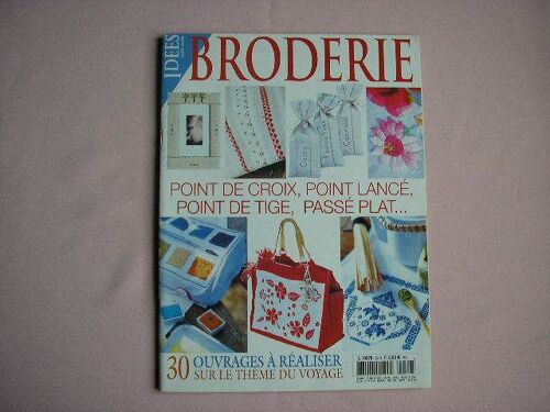 Idees Broderie Hors-Série  N° 39 : 30 Ouvrages A Realiser Sur Le Theme Du Voyage