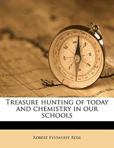 Treasure Hunting Of Today And Chemistry In Our Schools