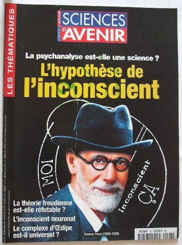 Sciences Et Avenir Hors-Série N° 127 : La Psychanalyse Est-Elle Une Science ? L'hypothèse De L'inconscient